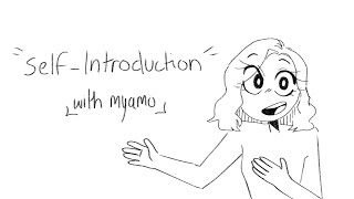 myamo’s self Introduction | animatic (this is so old)