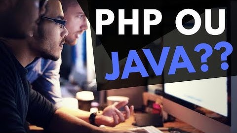 PHP OU JAVA? QUAL MELHOR LINGUAGEM? - PROGRAMAÇÃO