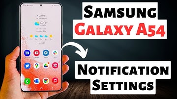 Samsung Galaxy A54 Notification Settings || On Notification