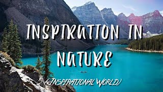 INSPIRATION IN NATURE - INSPIRATIONAL WORLD🌿[BackgroundMusic]🌏 + FREE DOWNLOAD🔥