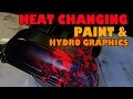 Heat Changing Paint and Hydrographics