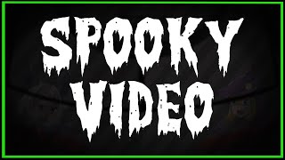 Spooky Video