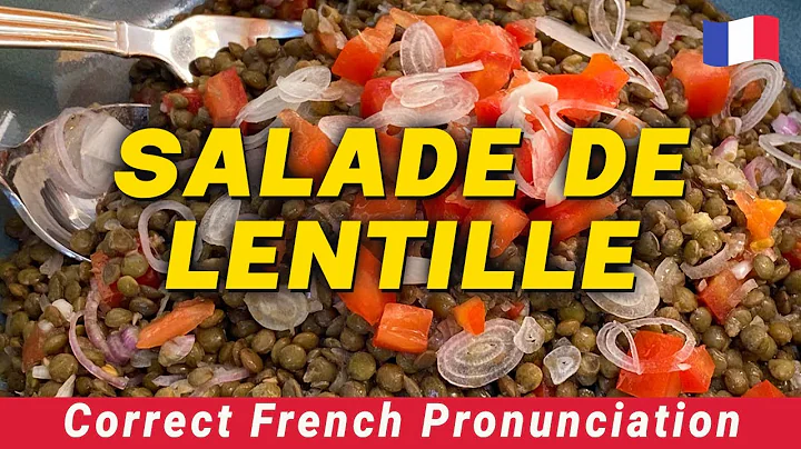 How to Pronounce SALADE DE LENTILLES In French (perfectly)