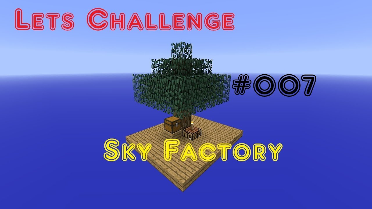 Lets Challenge Minecraft Sky Factory #007 [German] - The struggle is ...