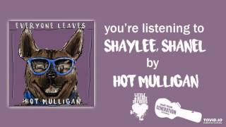 Hot Mulligan - Shaylee, Shanel chords