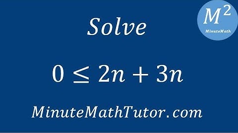 Solve 0≤2n+3n