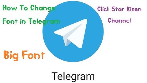 How to Change Font Style in Telegram - Big Font for Your National Language