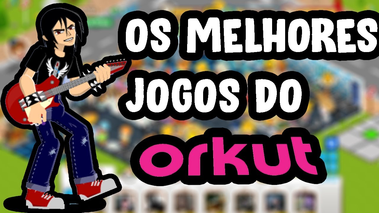 Os melhores jogos do Orkut - YouTube