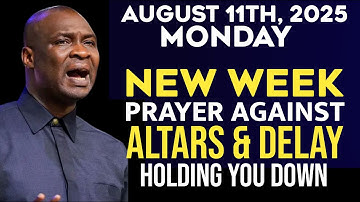 [Monday, 11th August 2025] Break Evil Altars & Delay | New Week Prayer – Apostle Joshua Selman