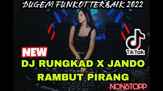 BEST DJ ❗❗RUNGKAD ENTEK ENTEK AN X JANDO RAMBUT PIRANG VS CAK CULAY NABUY NABUY TERBARU 2022