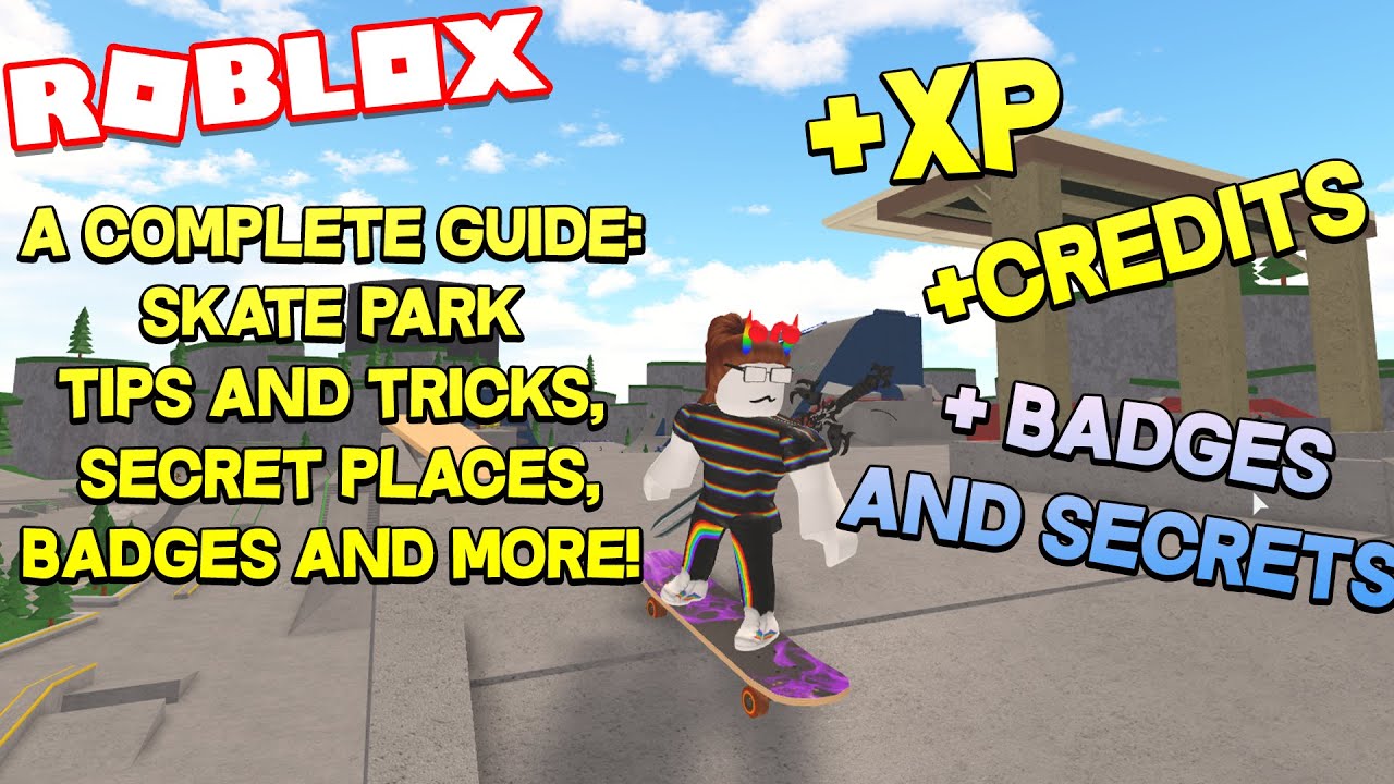 Skate Park Roblox A Complete Guide Xp Badges More Youtube - skate park bc roblox