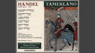 Tamerlano, HWV 18 - Sophia Steffan, John Moriarty, Albert Fuller, Carole Bogard, Chamber Orchestra of Copenhagen, Lars Holm Johansen, and George Frideric Handel
