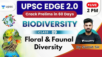 UPSC EDGE 2.0 for Prelims 2020 | Biodiversity by Sumit Sir | Floral & Faunal Diversity