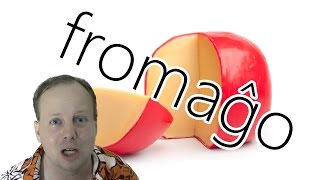 Fromaĝo, fromaĝo, kaj fromaĝo