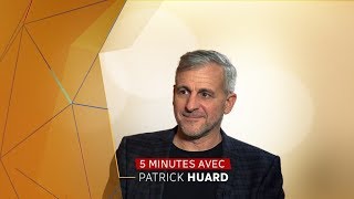 Cinq minutes avec Patrick Huard