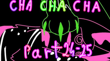 CHA CHA CHA MAP PART 24-25