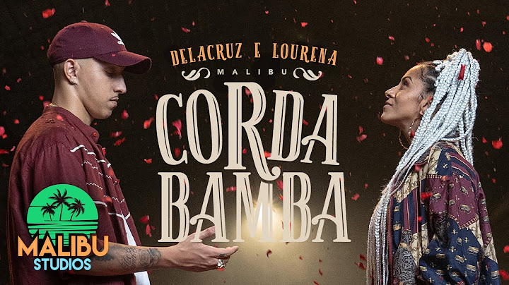Malibu || Corda Bamba - Delacruz & Lourena