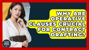 Why Are Operative Clauses Crucial For Contract Drafting? - Avoiding Common Legal Mistakes