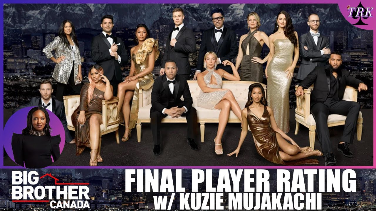 Big Brother Canada 12 | Final Player Rating Big Brother Canada 12 | Final Player Rating