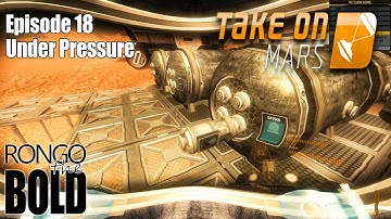 Take On Mars | Story Mode | Episode 18 | Under pressure