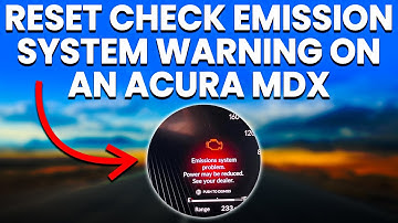 Acura MDX Check Emission System Warning (Causes, Solutions And How To Reset)