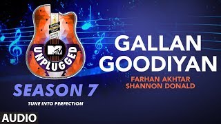 Gallan Goodiyan Unplugged Full Audio | MTV Unplugged Season 7 |  Farhan Akhtar, Shannon Donald chords