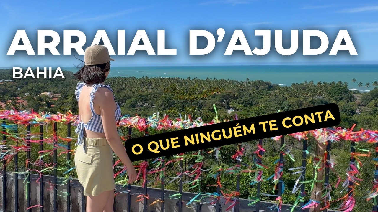 CONHEÇA ARRAIAL D'AJUDA: Roteiro Completo para Curtir o Melhor da Bahia!"