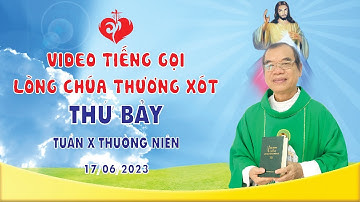 VIDEO | Tiếng Gọi Lòng Chúa Thương Xót | Thứ Bảy Tuần X Thường Niên | 17/06/2023