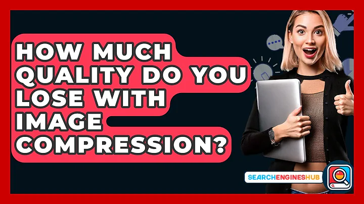 How Much Quality Do You Lose With Image Compression? - SearchEnginesHub.com