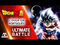 Dragon Ball Super - Ultimate Battle (Português PT BR) - feat. Ricardo Cruz