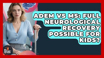 ADEM Vs MS: Full Neurological Recovery Possible For Kids? - MS Support Network