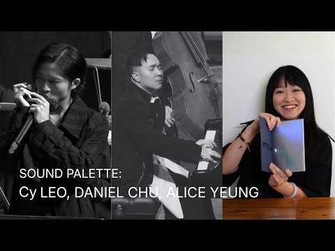 Sound Palette: Cy Leo 何卓彥, Daniel Chu 朱肇階, Alice Yeung 楊凱晴