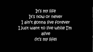 It&#39;s My Life - Bon Jovi (Lyrics)