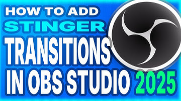 🎥 How to Add Stinger Transition in OBS Studio 2025 🎥