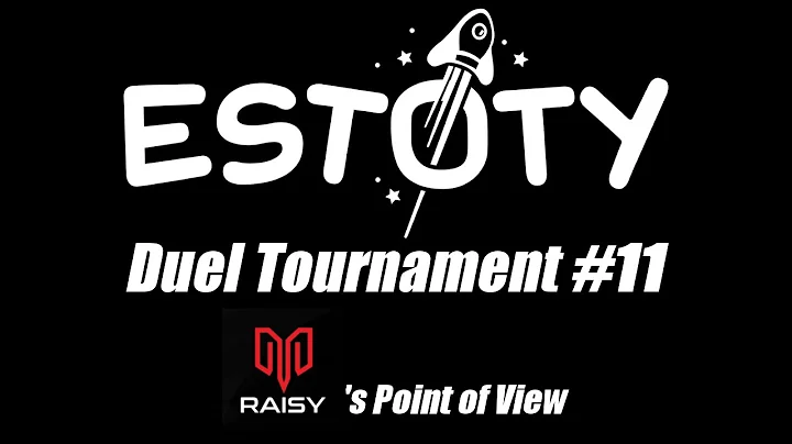Estoty Duel Tournament #11 - Myztro RAISY POV