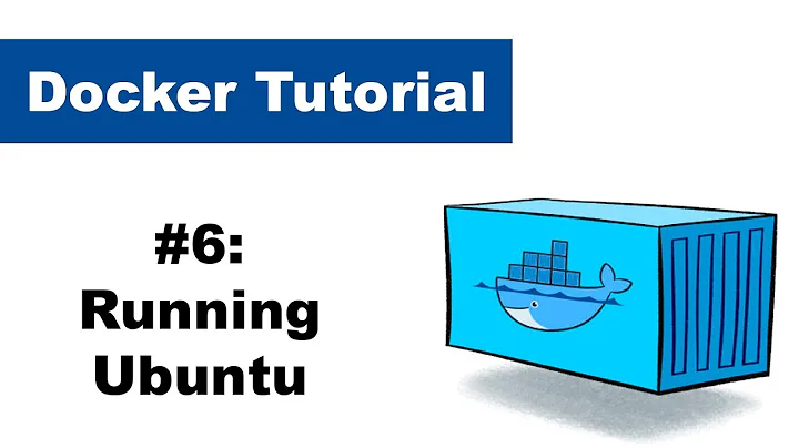 Docker Tutorial 6: Running ubuntu in container
