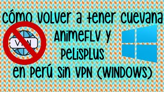 Cómo volver a tener Cuevana, AnimeFLV y PelisPlus en Perú sin VPN (WINDOWS) screenshot 5