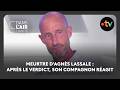 Mort d'Agnès Lassalle : après le procès, son compagnon réagit