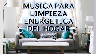 Música para LIMPIEZA ENERGETICA DEL HOGAR 🏠✨❤🏡🌿🌟en 20 minutos ELIMINA NEGATIVIDAD