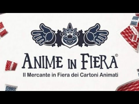 ANIME IN FIERA-Il Mercante in Fiera dei Cartoni Animati-Unboxing