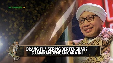 Orang Tua Sering Bertengkar? Damaikan dengan Cara Ini | Hikmah Buya Yahya