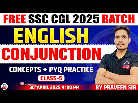 CONJUNCTION | CLASS 05 | CONCEPTS & PYQs  | FREE SSC CGL 2025 BATCH | ENGLISH BY PRAVEEN SIR