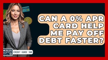 Can A 0% APR Card Help Me Pay Off Debt Faster? - CreditGuide360.com