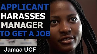 Applicant harasses manager to get a job. Jamaa UCF | Eric Kyomya