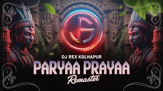 PARYAA PARYAA | REMASTER 2025 | DJ REX KOLHAPUR