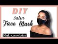 How To Sew Face Mask At Home Easy | SATIN- Mask Acne Solution