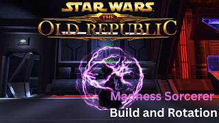 SWTOR Madness Sorcerer Rotation and build guide