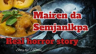 Mairen da Semjanlkpa//Real horror story//Manipuri horror story//Asengba wari