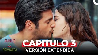 Amar Es Primavera Capitulo 3 (Versión Extendida)