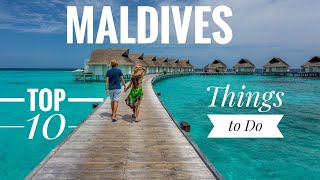 Top 10 Things to Do/Places to Visit in Maldives